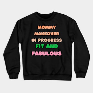 Mommy Makeover in Progress: Fit and Fabulous Fitness Crewneck Sweatshirt